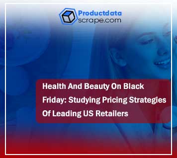 Health-And-Beauty-On-Black-Friday-Studying-Pricing-Strategies-Of-Leading-US-Retailers-thumb.jpg