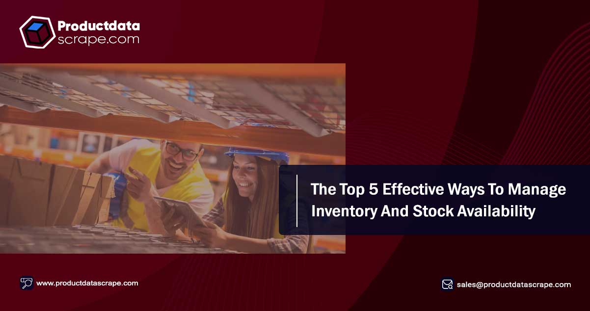 The-Top-5-Effective-Ways-To-Manage-Inventory-And-Stock-Availability