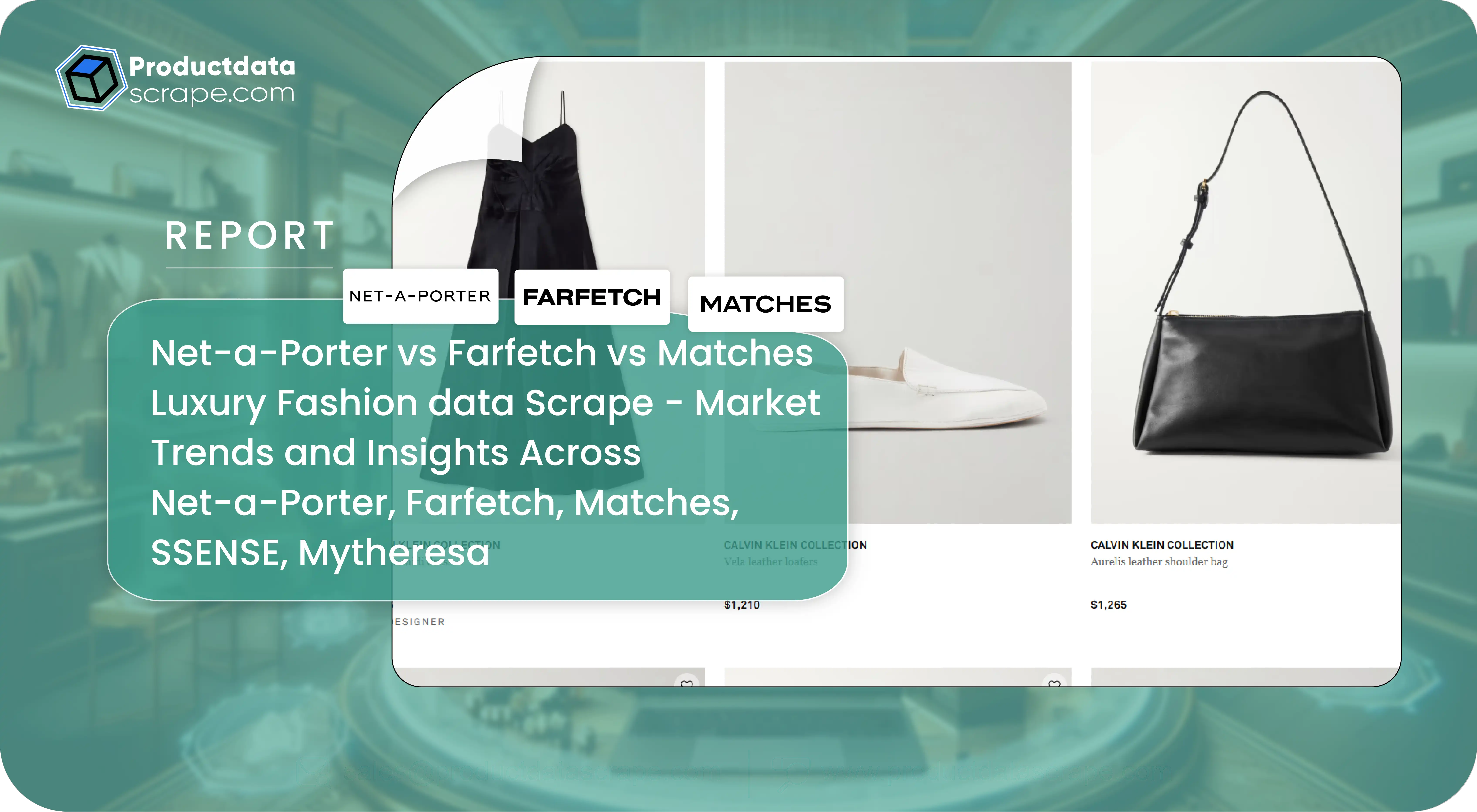 Net-a-Porter vs Farfetch vs Matches Luxury Fashion data Scrape - Market Trends and Insights Across Net-a-Porter, Farfetch, Matches, SSENSE, Mytheresa